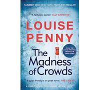 The Madness of Crowds : thrilling and page-turning crime fiction from the author of the bestselling Inspector Gamache novels