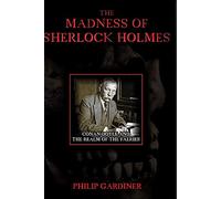 The Madness Of Sherlock Holmes - Conan Doyle And The Realm Of ... [DVD]