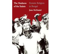 The Madness of the Saints: Ecstatic Religion in Bengal