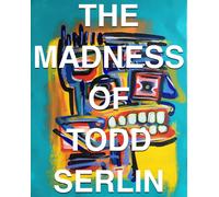 THE MADNESS OF TODD SERLIN