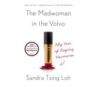 The Madwoman in the Volvo - My Year of Raging Hormones