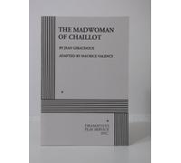 The Madwoman of Chaillot (Acting Edition for Theater Productions)