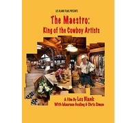 The Maestro: King Of The Cowboy Artists
