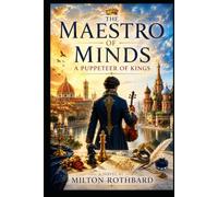 The Maestro of Minds: A Puppeteer of Kings