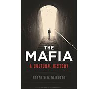 Mafia, The: A Cultural History