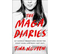 The Maga Diaries: My Surreal Adventures Inside the Right-Wing And How I Got Out