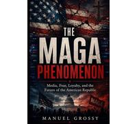 The MAGA Phenomenon: Information, Identity, and Democratic Stability in the Twenty-First Century (The American Case Study the Global Systems Analysis)