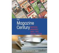 The Magazine Century: American Magazines Since 1900, Second Edition: 20 (Mediating American History)