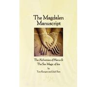 The Magdalen Manuscript: The Alchemies of Horus & the Sex Magic of Isis