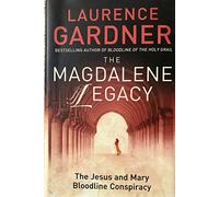 The Magdalene Legacy: The Jesus and Mary Bloodline Conspiracy