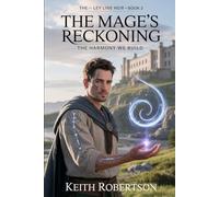 The Mage's Reckoning: The Harmony We Build: Book Two of the Ley Line Heir