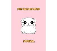 The Maggie Moop Journal: For tiny notes, big dreams, and everything in between!
