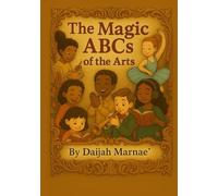 The Magic ABCs of the Arts