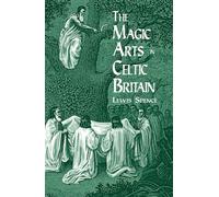 The Magic Arts in Celtic Britain (Dover Occult)