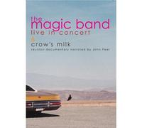 The Magic Band - Crows Milk: Live in Concert [DVD]