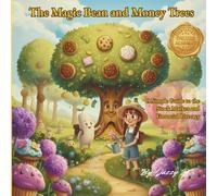 The Magic Bean and Money Trees: Deluxe Edition: A Simple Guide to Stock Market and Financial Literacy