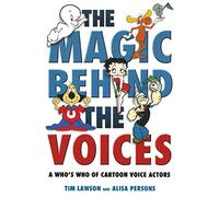 The Magic Behind the Voices: A Who's Who of Cartoon Voice Actors