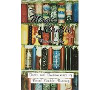 The Magic Candle: Facts and Fundamentals of Ritual Candle Burning