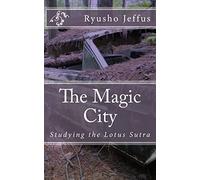 The Magic City: Studying the Lotus Sutra: Volume 1