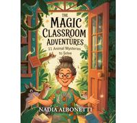 The Magic Classroom Adventures: 11 Animal Mysteries to Solve | 8.5 x 11 | Educational Time Travel Adventure For Kids