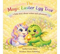 The Magic Easter Egg Tree: A little story about wishes and adventure (Luna & Dex Big Feelings Series for Children)