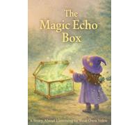 The Magic Echo Box: A Picture Book for Sensitive Children Who Worry Too Much About Others (Trilingual Edition) (The Little Witch’s Inner World)