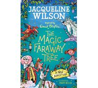 The Magic Faraway Tree: A New Adventure : An exciting magical story inspired by The Magic Faraway Tree - now a major movie!