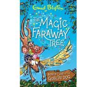 The Magic Faraway Tree: Adventure of the Goblin Dog : An exciting original prequel to The Magic Faraway Tree - now a major movie!