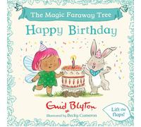 The Magic Faraway Tree: Happy Birthday : A Lift-the-Flap Story inspired by The Magic Faraway Tree - now a major movie!