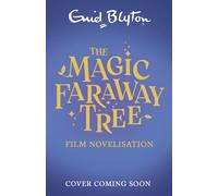 The Magic Faraway Tree: The Magic Faraway Tree FILM NOVELISATION