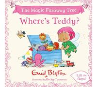 The Magic Faraway Tree: Where's Teddy?: A Lift-the-Flap Story inspired by The Magic Faraway Tree - now a major movie! (A Magic Faraway Tree Board Book)