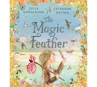 The Magic Feather: A magical rhyming fairy tale from the author of Gozzle