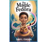 The Magic Fedora: Perfect for parents raising confident, inspired boys and girls.