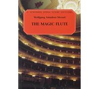 The Magic Flute (Die Zauberfl?te): An Opera in Two Acts