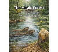 The Magic Forest: A Story of the Ipswich River Wildlife Sanctuary