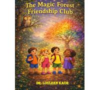 The Magic Forest Friendship Club: A Heartwarming Story About Kindness, Sharing, and Teamwork: 2 (The Magic Forest Friendship Club: Adventures in Rainbow Valley)