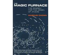 The Magic Furnace : The Search for the Origins of Atoms
