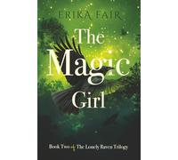The Magic Girl: Book Two of The Lonely Raven Trilogy