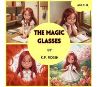 The Magic Glasses: The Story Book for Kids Age 9-12 years old