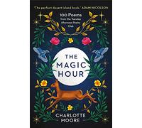 The Magic Hour: 100 Poems from the Tuesday Afternoon Poetry Club