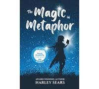 The Magic In Metaphor: Empowering Children Through Healing Stories