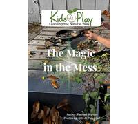 The Magic in My Mess: Play Residue (Kids At Play)