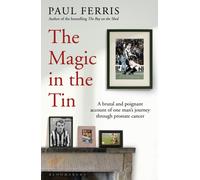 The Magic in the Tin : From the author of the critically acclaimed THE BOY ON THE SHED