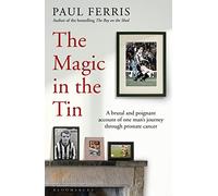 The Magic in the Tin: From the author of the critically acclaimed THE BOY ON THE SHED