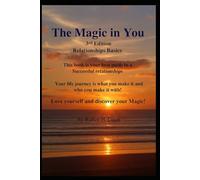 The Magic in You 3rd Edition: Relationship Basics for Success