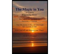 The Magic in You by Ruben H Lujan 3rd Edition 2025: Relationship Basics