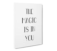 The Magic Is In You Typography Quote Canvas Print | Gallery Wrapped 30mm Frame Wall Art | 24x16 inches | Ready to Hang | Modern Typography Picture | Living Room Bedroom Lounge Office