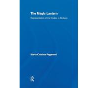 The Magic Lantern: Representations of the Double in Dickens (Studies in Major Literary Authors)
