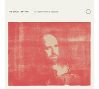 The Magic Lantern - To Everything A Season [VINYL]