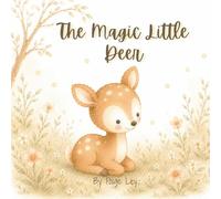The Magic Little Deer Brings: A Gentle Woodland Story About Kindness, Wonder, and the Magic We Share (Welcome to the World Series)